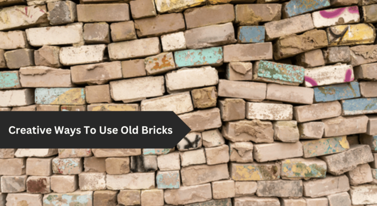 Creative Ways To Use Old Bricks